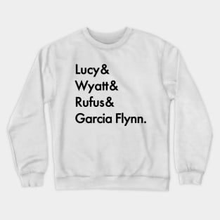 Timeless - Lucy & Wyatt & Rufus & Garcia Flynn. Crewneck Sweatshirt